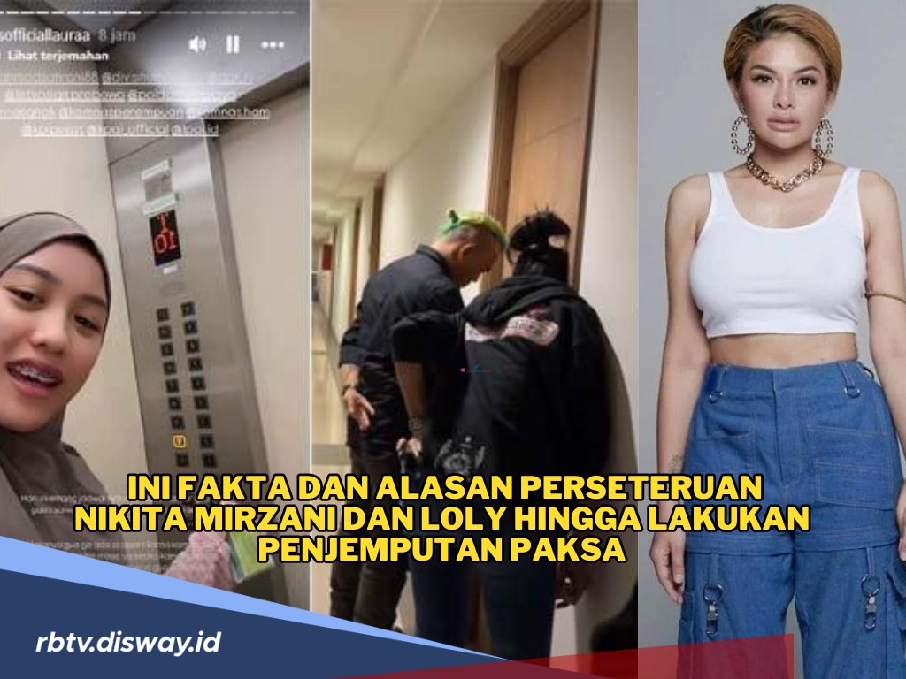 Drama Nikita Mirzani dan Lolly, Ini Fakta Perseteruan Ibu dan Anak hingga Lakukan Penjemputan Paksa