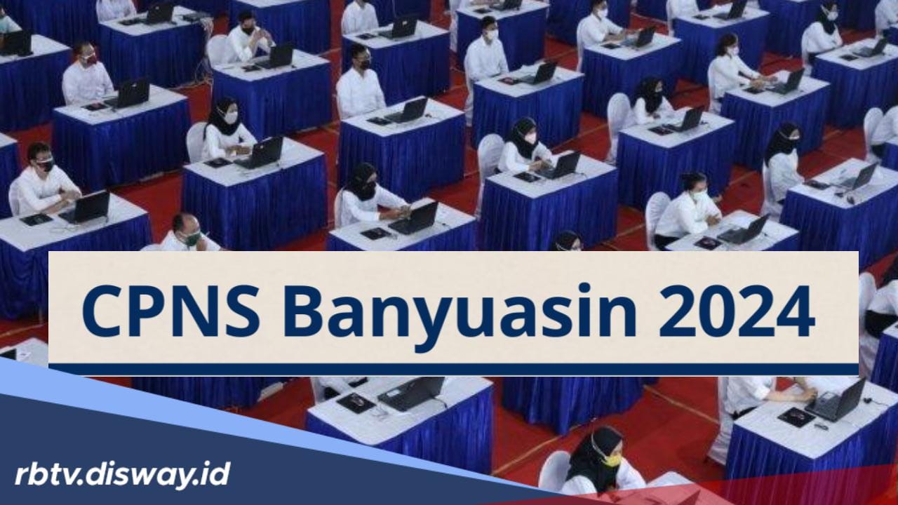 Segini Total Formasi CPNS 2024 Pemerintah Kabupaten Banyuasin Sumatera Selatan