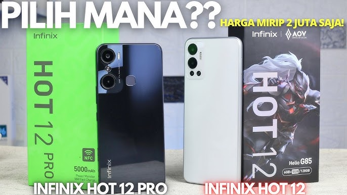 Infinix Hot 12 Pro vs Infinix Hot 12, Pilih yang Mana? Intip Perbandingannya   