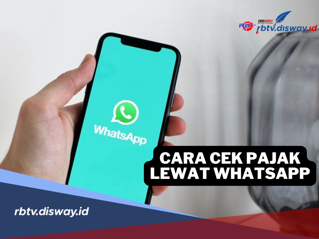 Makin Mudah dan Praktis, Begini Cek Pajak Kendaraan Bermotor Melalui WhatsApp