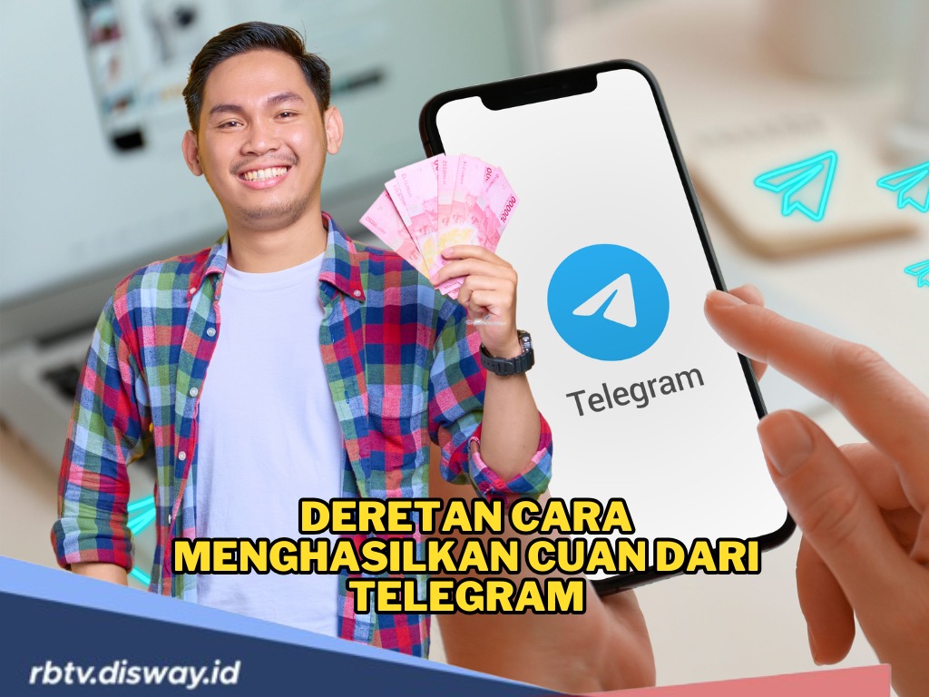 Bukan Cuma Aplikasi Chating, Ini Deretan Cara Menghasilkan Cuan dari Telegram, Dijamin Banjir Cuan!