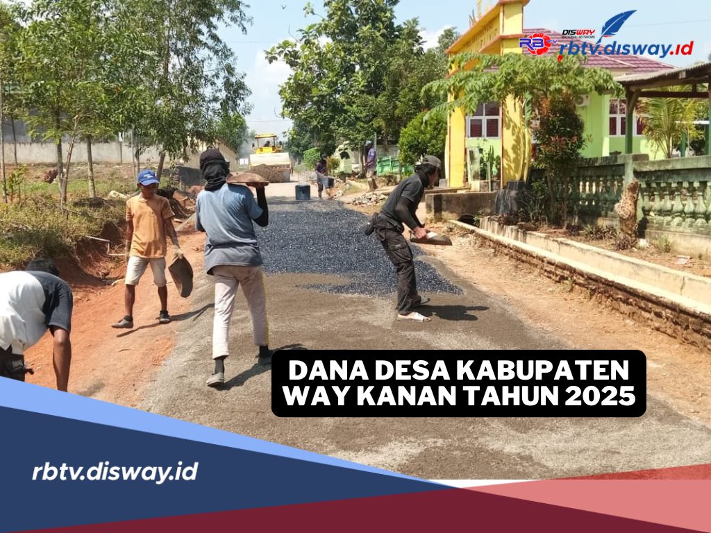 Rincian Dana Desa di Kabupaten Way Kanan Tahun 2025, Cek Pembagian Desamu