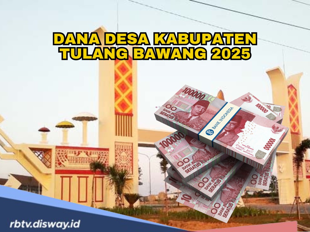 Tabel DANA Desa Kabupaten Tulang Bawang 2025, Segini Dana yang Didapati Desamu