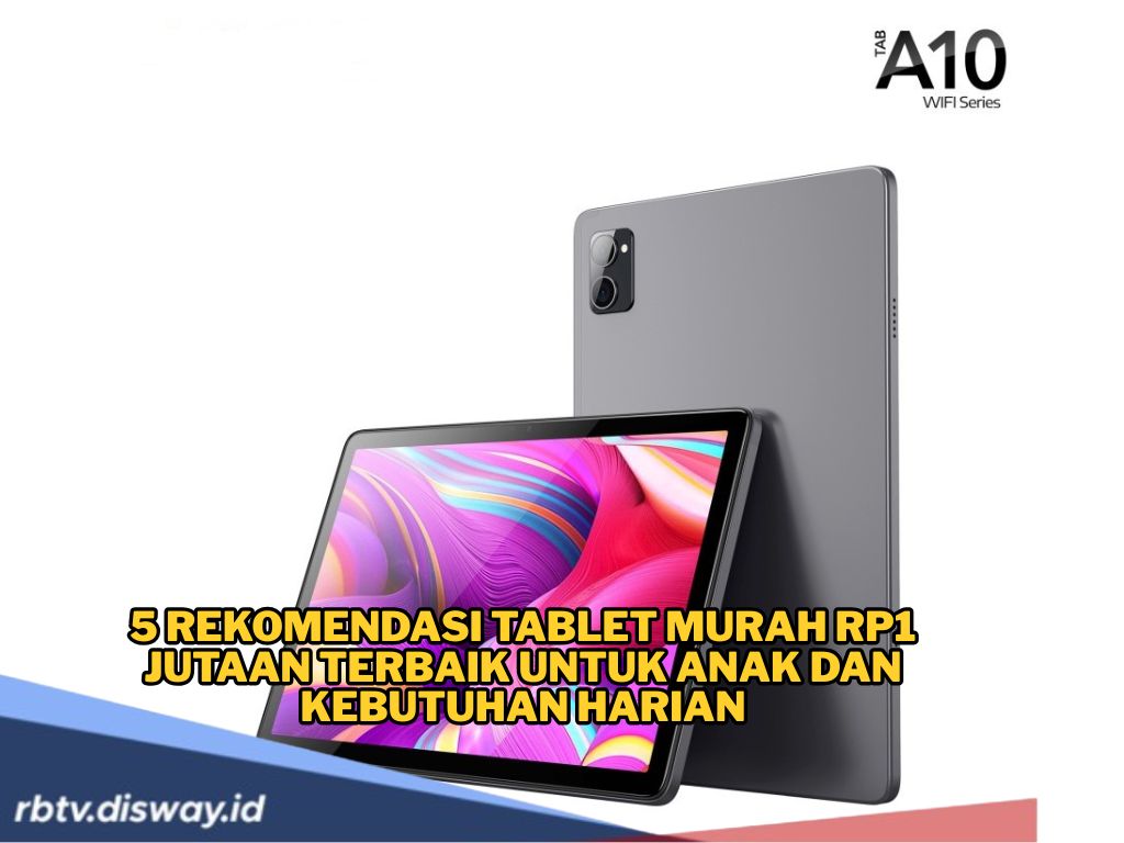 5 Rekomendasi Tablet Murah Rp1 Jutaan Terbaik Ada Stylus untuk Anak dan Kebutuhan Harian