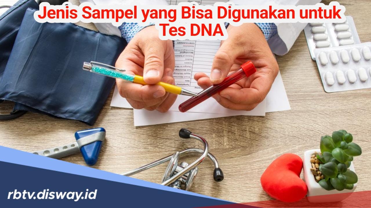 Selain dari Darah, Ternyata Tes DNA juga Bisa Diambil dari Sampel Ini