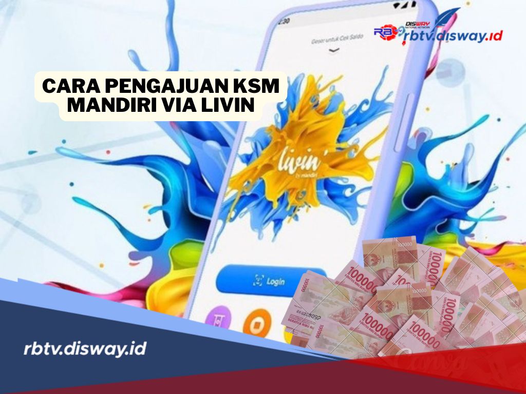 Gampang Banget! Begini Cara Pengajuan Kredit Serbaguna KSM Mandiri Via Livin