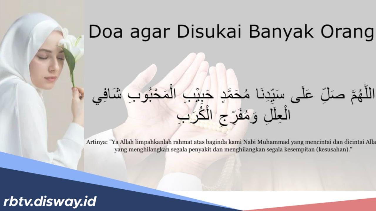 Ini Amalan Doa agar Disukai Banyak Orang, Bacaannya Singkat dan Mudah Diingat