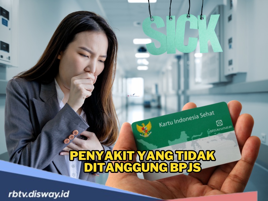 KRIS Berlaku Tahun Ini, Simak Daftar Penyakit yang Tidak Ditanggung BPJS Kesehatan