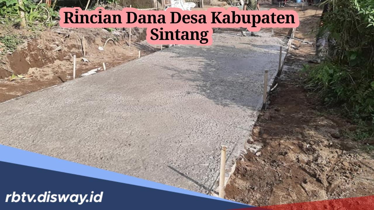 Rincian Dana Desa Kabupaten Sintang 2024, Segini Besaran Kucuran DD di 390 Desa 