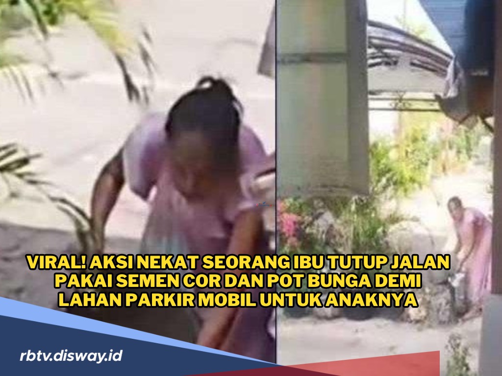 Emak-emak Ini Nekat Tutup Jalan Umum Pakai Semen Cor dan Pot Bunga, Demi Lahan Parkir Mobil Anaknya