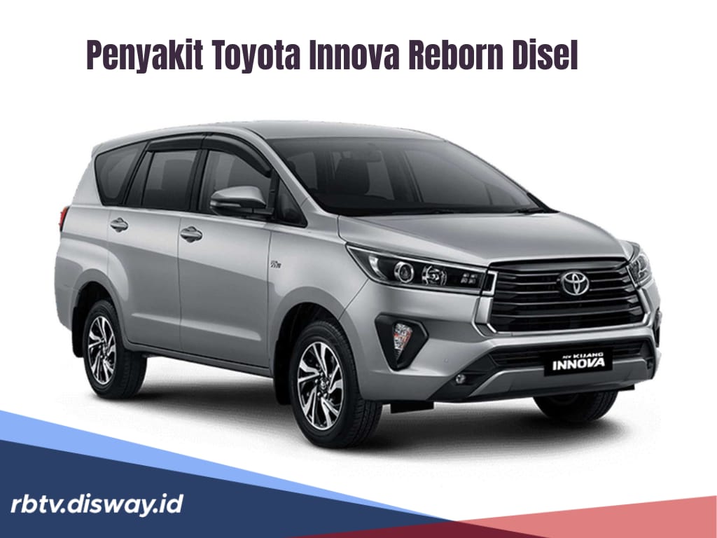 6 Penyakit Toyota Innova Reborn Diesel, Bikin Kantong Boncos? 