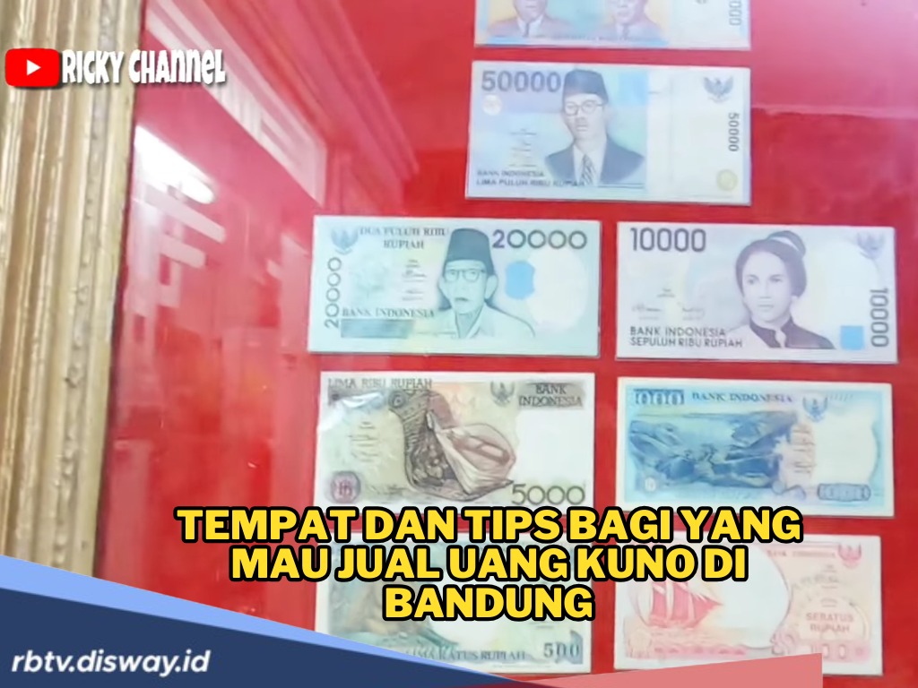 Daftar Tempat Jual Uang Kuno di Bandung, Tips dan Jenis Uang Apa Saja yang Bernilai Tinggi