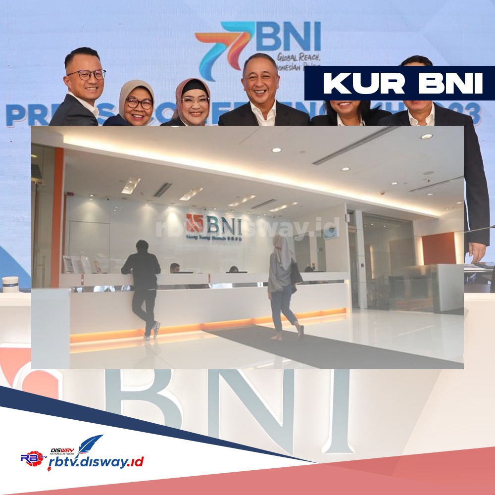 Cara Pengajuan KUR BNI 2024, Bisa Cair Sampai Rp 500 Juta dengan 5 Syarat Berikut