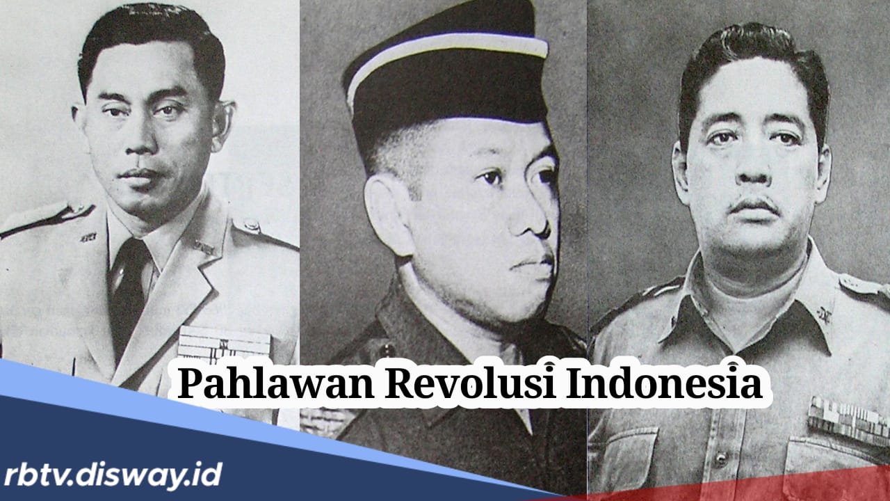 Daftar Nama Pahlawan Revolusi Indonesia, Gugur di Peristiwa G30S/PKI, Siapa Saja?