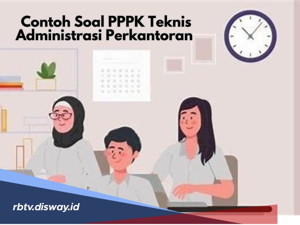 Kumpulan Contoh Soal PPPK Teknis Administrasi Perkantoran Lengkap Kunci Jawabannya, Ayo Belajar!