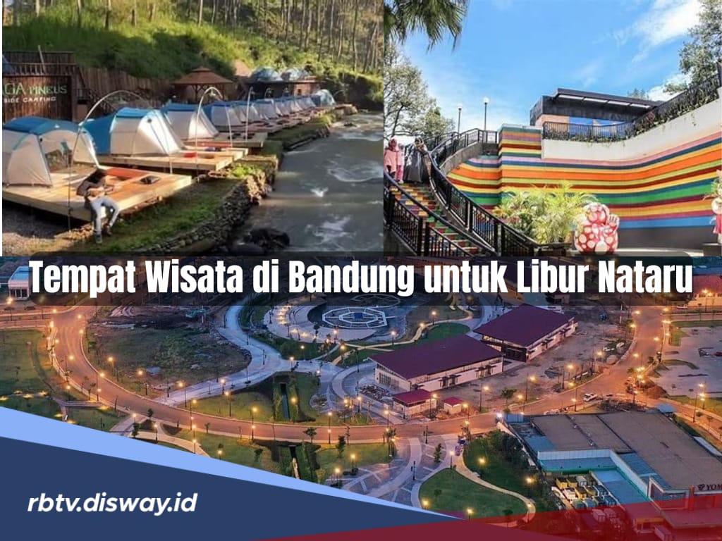 Jelang Libur Nataru, Ini Referensi 5 Tempat Wisata di Bandung, Dijamin Bikin Suasana Seru