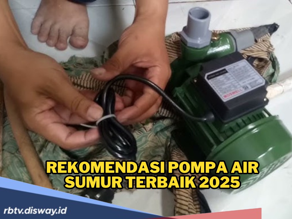 8 Rekomendasi Pompa Air Sumur Terbaik 2025, Harga Terjangkau Kualitas Top