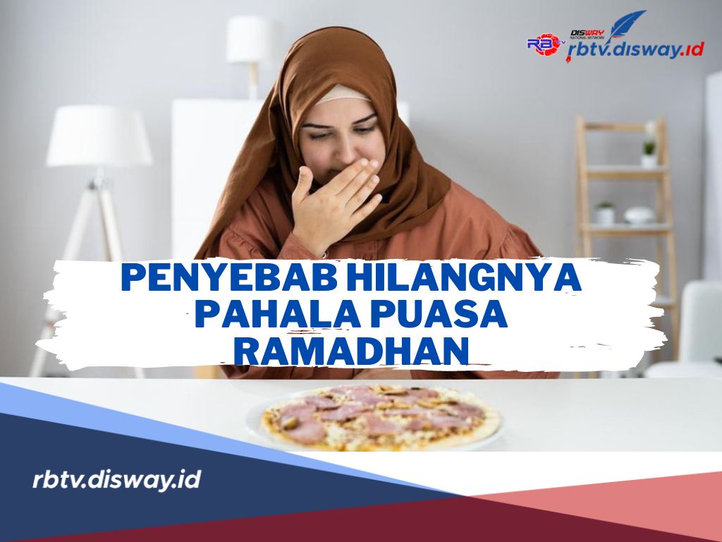 Kalian Wajib Tahu! Ini Penyebab Hilangnya Pahala Puasa Ramadhan