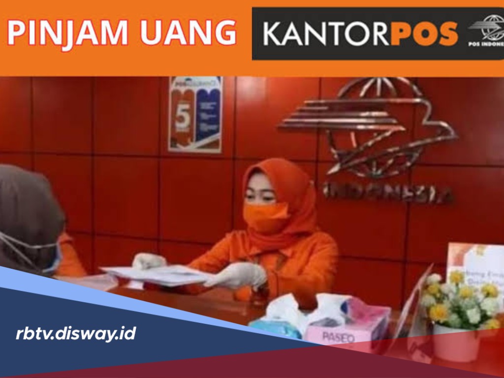 7 Syarat yang Dibutuhkan agar Pengajuan Pinjaman di Kantor Pos Tanpa Jaminan Cepat Disetujui