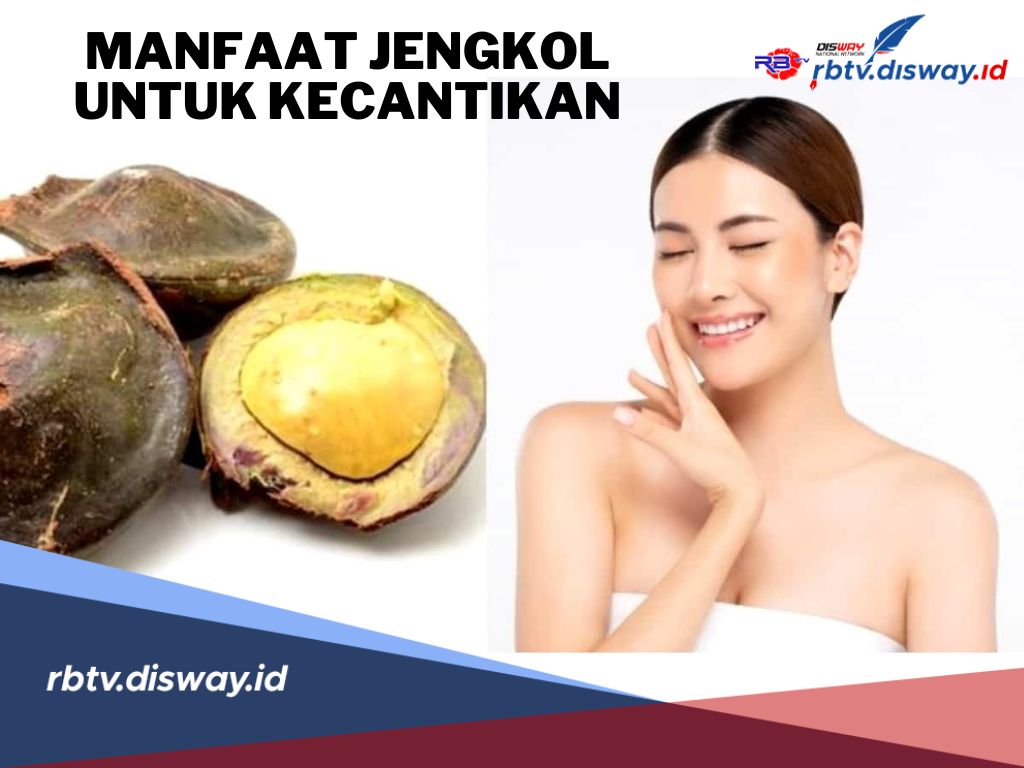 Kaya Nutrisi, Ini Manfaat Jengkol untuk Kecantikan Kulit dan Wajah