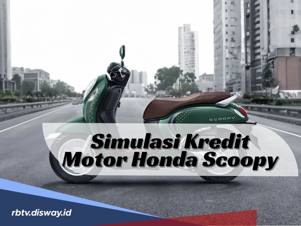 Kredit Tanpa Beban Besar dengan Cicilan Murah Meriah! Berikut Simulasi Kredit Motor Honda Scoopy