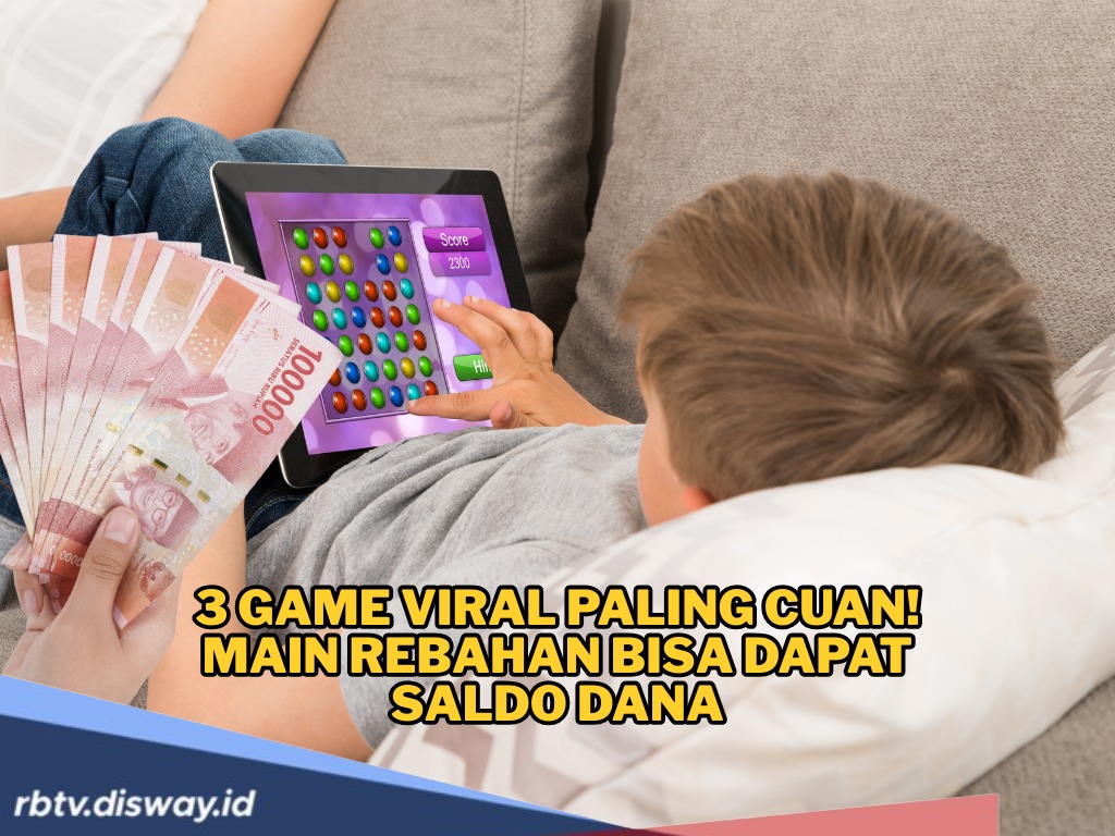 4 Game Viral Paling Cuan, Main Sambil Rebahan Bisa Dapat Saldo DANA Sampai Ratusan Ribu per Hari