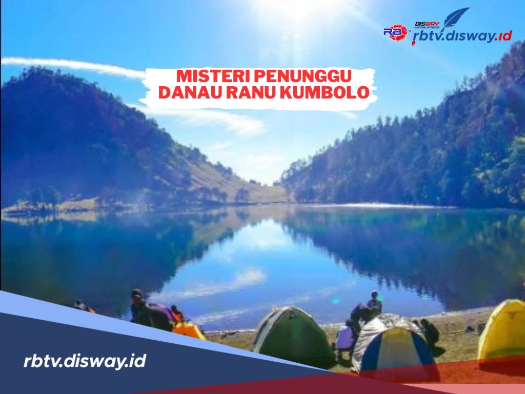 Dibalik Keindahannya, Ini Misteri Sosok Penunggu Danau Ranu Kumbolo Jawa Timur, Bikin Merinding