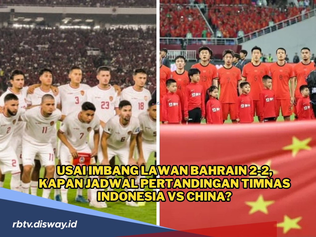 Usai Imbang Lawan Bahrain 2-2, Kapan Jadwal Pertandingan Timnas Indonesia Vs China?