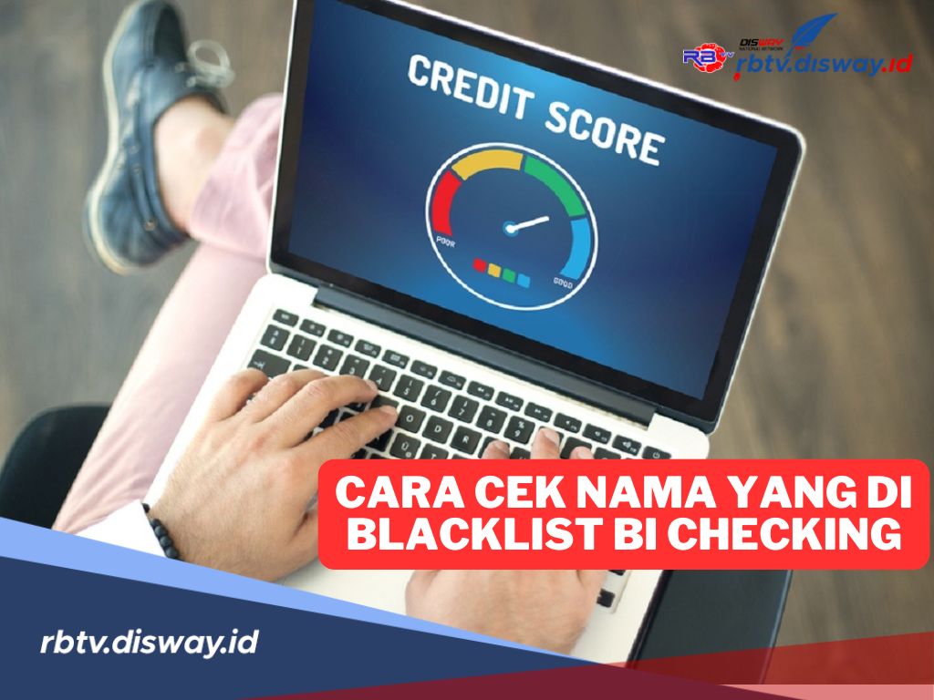 Tak Perlu Was-was, Begini Cara Cek Nama yang di Blacklist BI Checking Secara Online