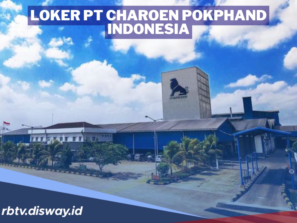 PT Charoen Pokphand Indonesia Buka Lowongan Kerja 2025, Gajinya Besar