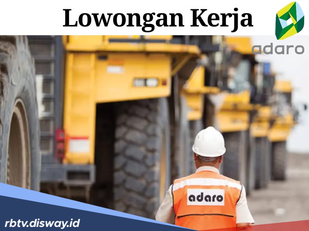 Ada Lowongan Kerja di PT Adaro Energy Tbk, Segini Gaji dan Tunjangan yang Diterima!