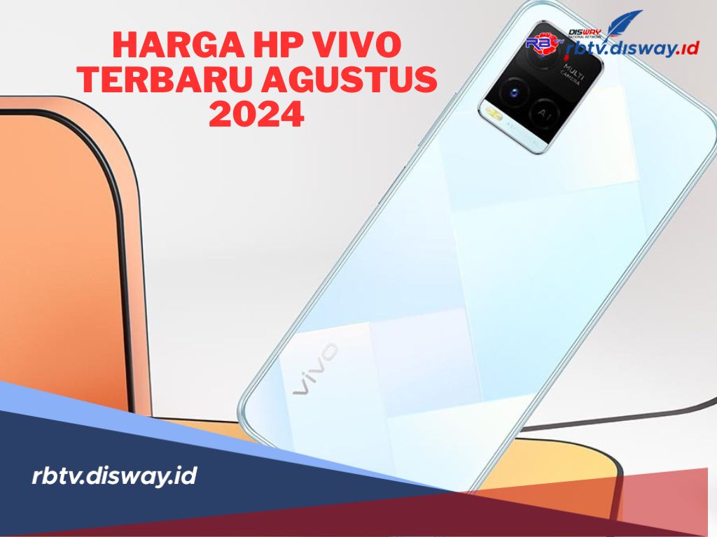 Daftar Lengkap Harga HP vivo Terbaru Bulan Agustus 2024, Mulai dari Varian Y, V dan X Series