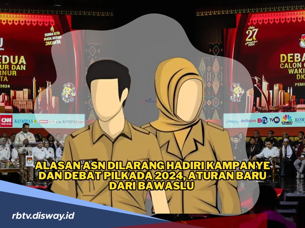 Aturan Baru dari Bawaslu, ASN Dilarang Hadiri Kampanye dan Debat Pilkada 2024, Ada Sanksi Menanti