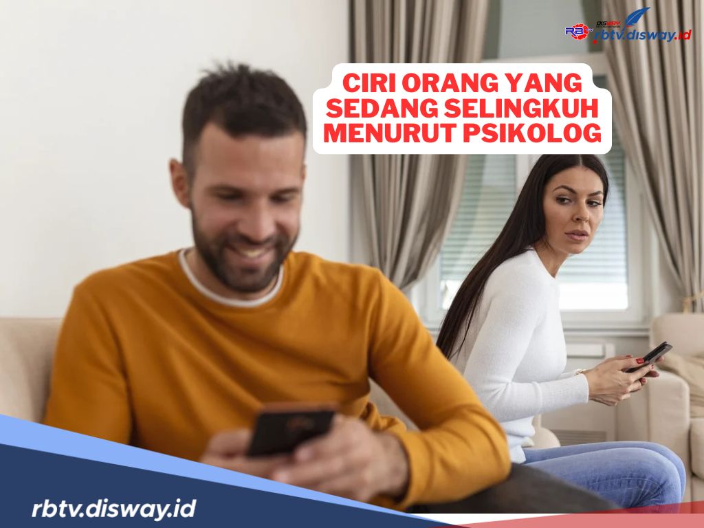 9 Ciri-ciri Orang Sedang Selingkuh Menurut Psikolog yang Perlu Diwaspadai