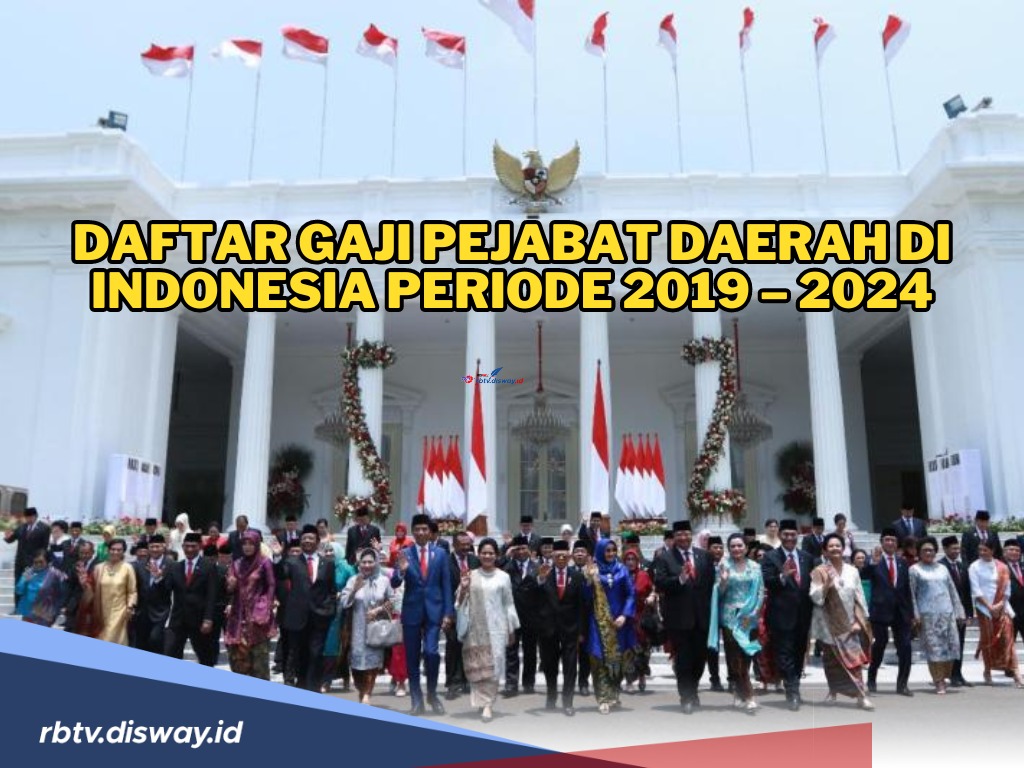 Daftar Gaji Pejabat Daerah di Indonesia Periode 2019 – 2024 Lengkap dengan Tunjangannya 