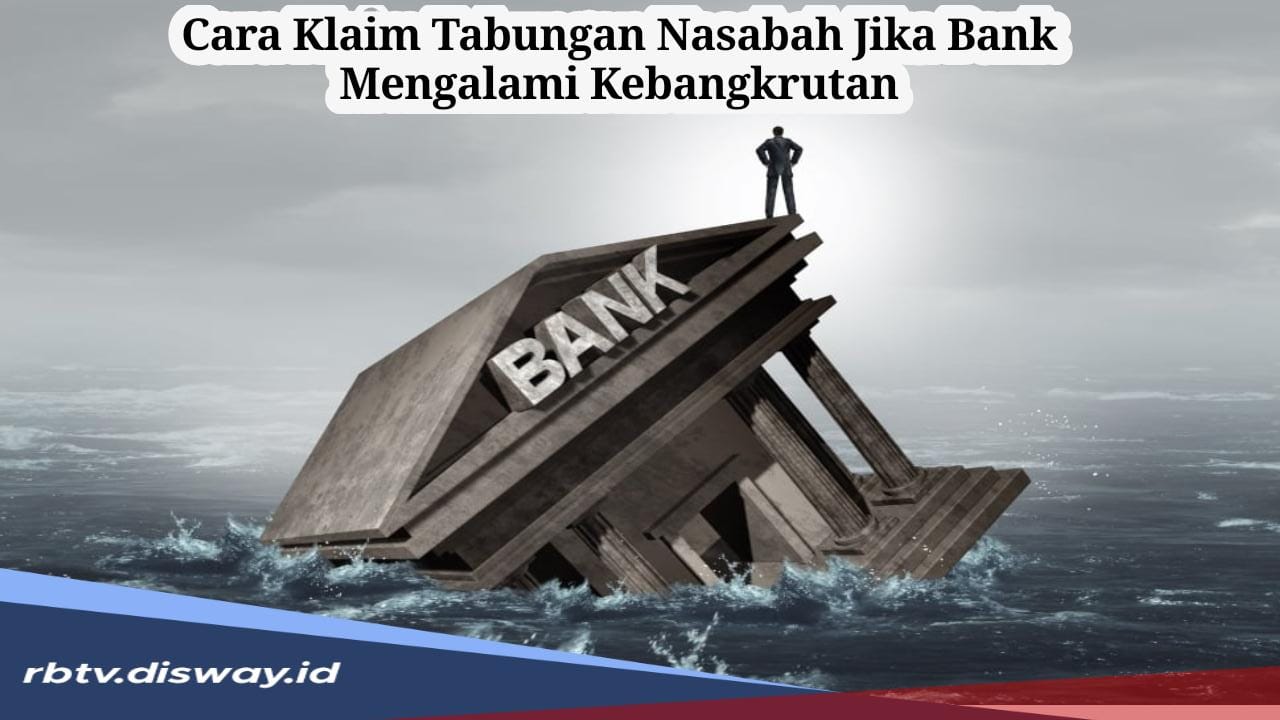 Jika Bank Bangkrut, Apakah Tabungan Nasabah Akan Kembali? 