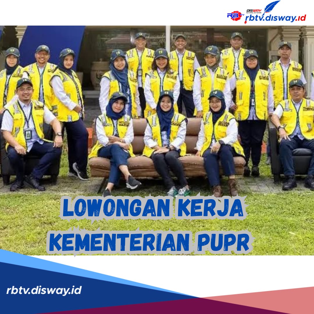 Lowongan Kerja di Kementerian PUPR untuk S1, Ini Kualifikasinya