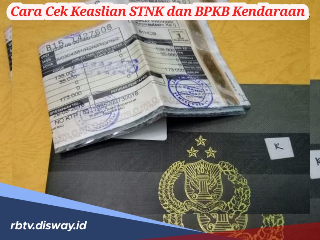 Cara Cek Keaslian BPKB dan STNK, Jangan Sampai Ketipu