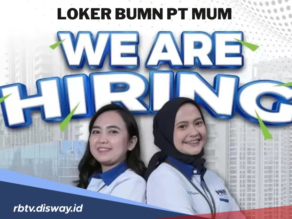 Link Pendaftaran Lowongan Kerja PT MUM, Kesempatan Berkarir BUMN 