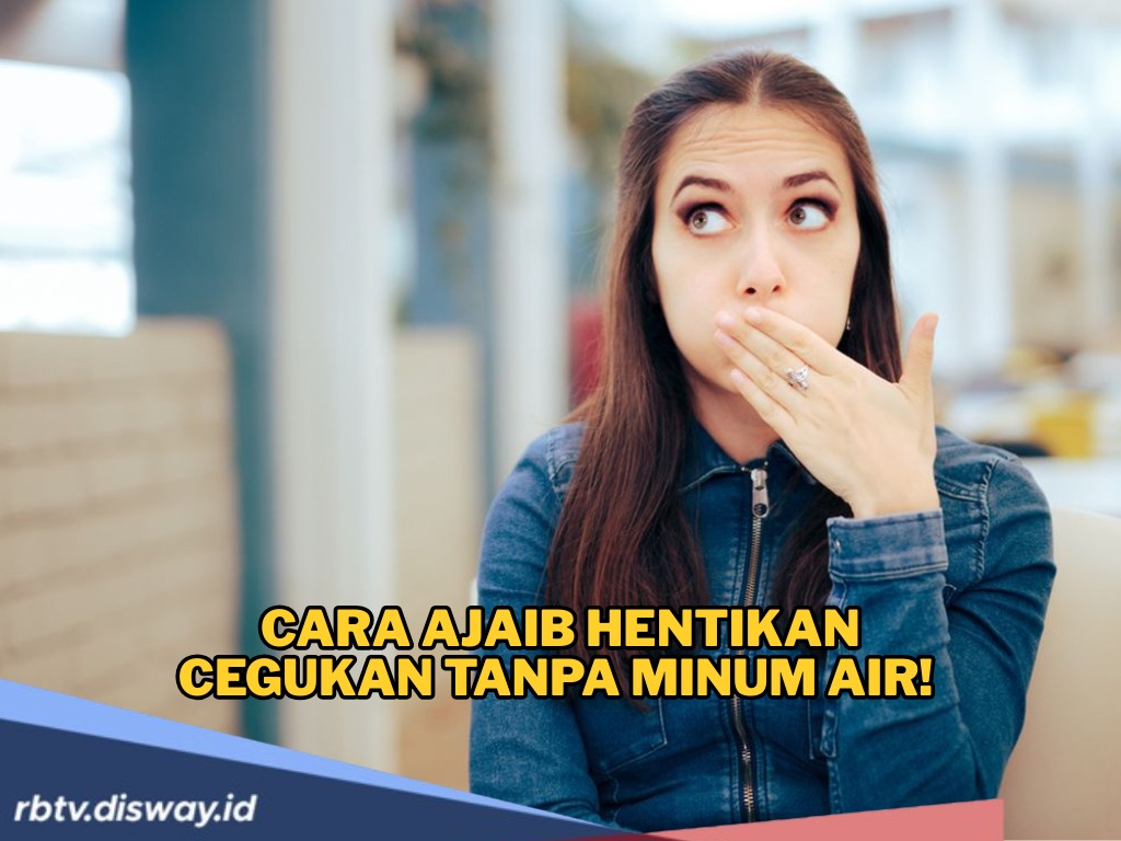 Cegukan Saat Puasa? Begini Cara Cepat dan Tepat Menghentikan Cegukan Tanpa Minum   