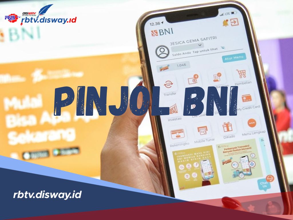 Cara Pengajuan Pinjaman Online BNI 2024 Plafon Rp 5 Juta Hingga Rp5 M Tenor 1 Tahun Sampai 20 Tahun