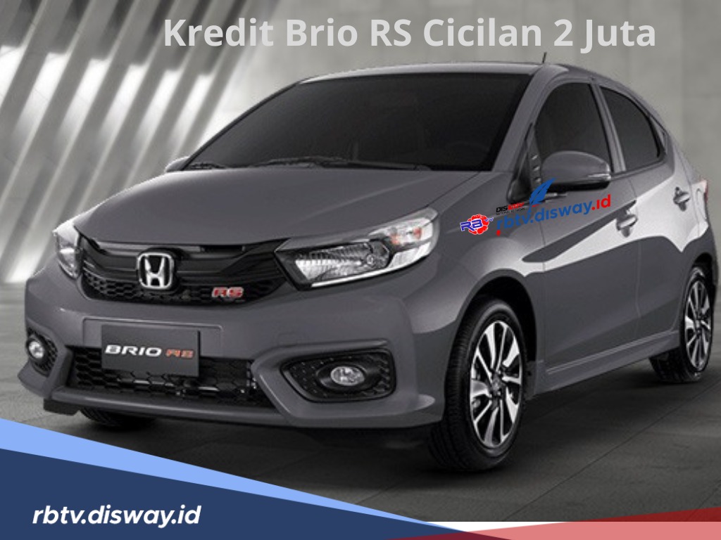 Punya 5 Fitur Unggulan Terbaik, Ini Kredit Honda Brio Cicilan Rp2 Juta Tenor Panjang