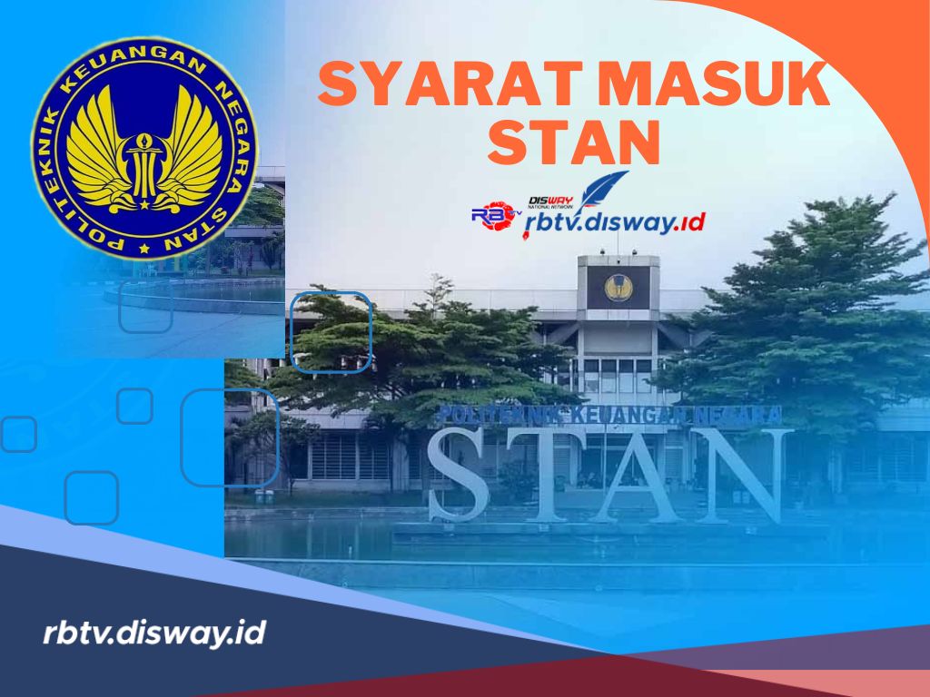 Tertarik Bekerja di Bidang Keuangan? Masuk STAN Saja dan Ini Syarat Lengkap Masuk STAN 2024