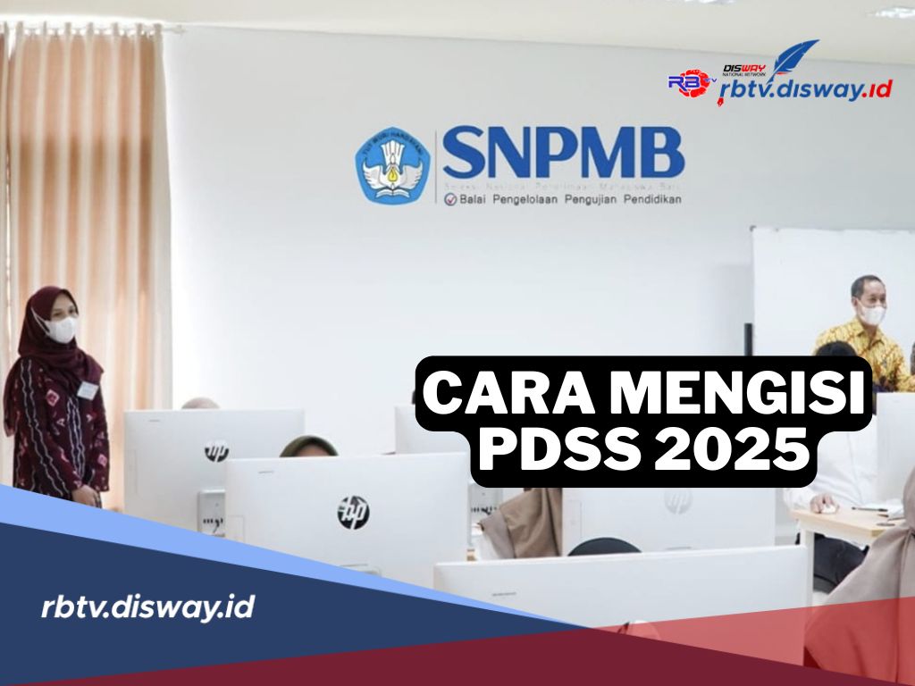 Awas Salah, Begini Cara Mengisi PDSS 2025 dengan Mudah dan Benar