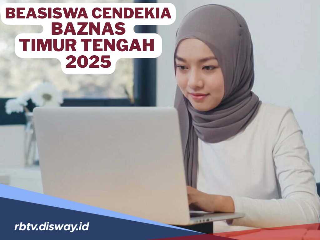 Syarat dan Cara Mendaftar Beasiswa Cendekia BAZNAS Timur Tengah 2025, Terakhir 7 November 2025