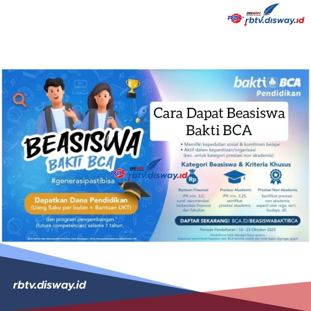 Cara Daftar Beasiswa Bakti BCA, Cek Kriteria yang Bisa Dapat Uang Saku dan UKT Gratis