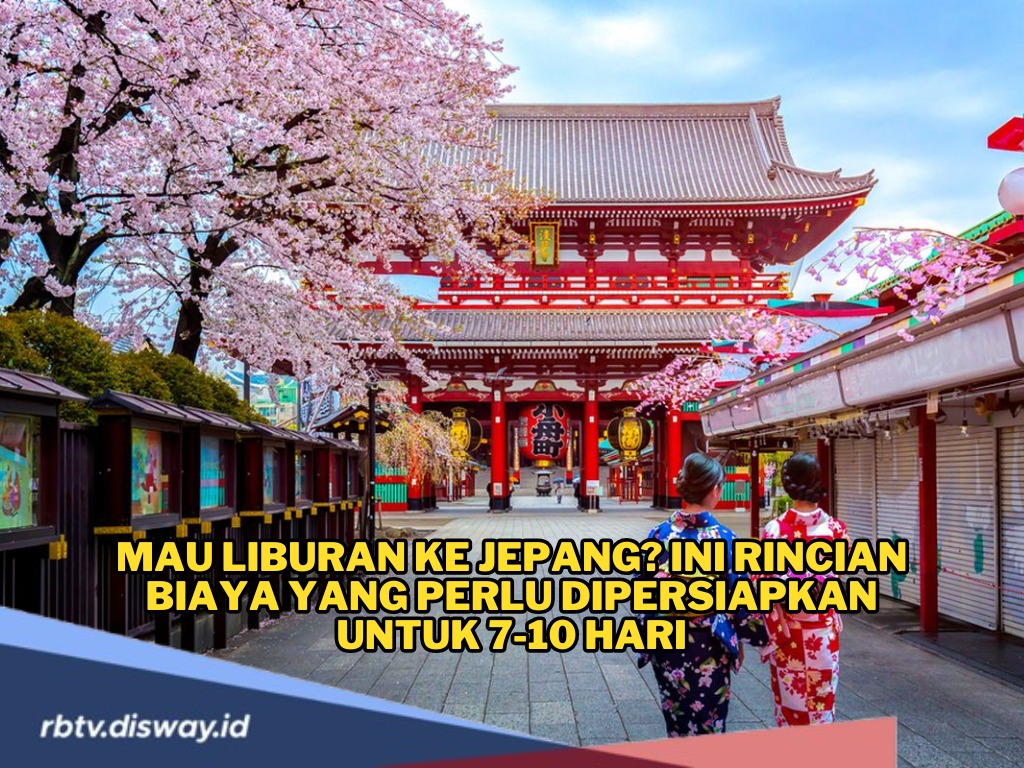 Mau Liburan ke Jepang? Ini Rincian Biaya yang Perlu Dipersiapkan untuk 7-10 Hari