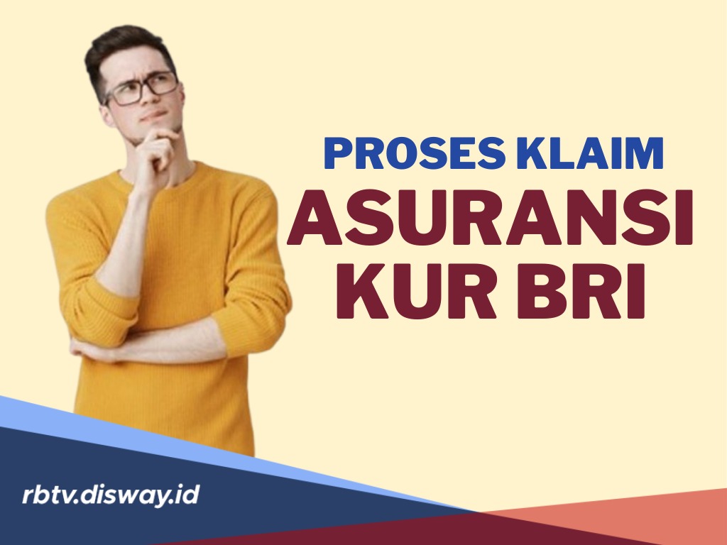 Dapat Musibah saat Punya Utang KUR BRI? Silakan Anda Klaim Asuransinya, Begini Caranya