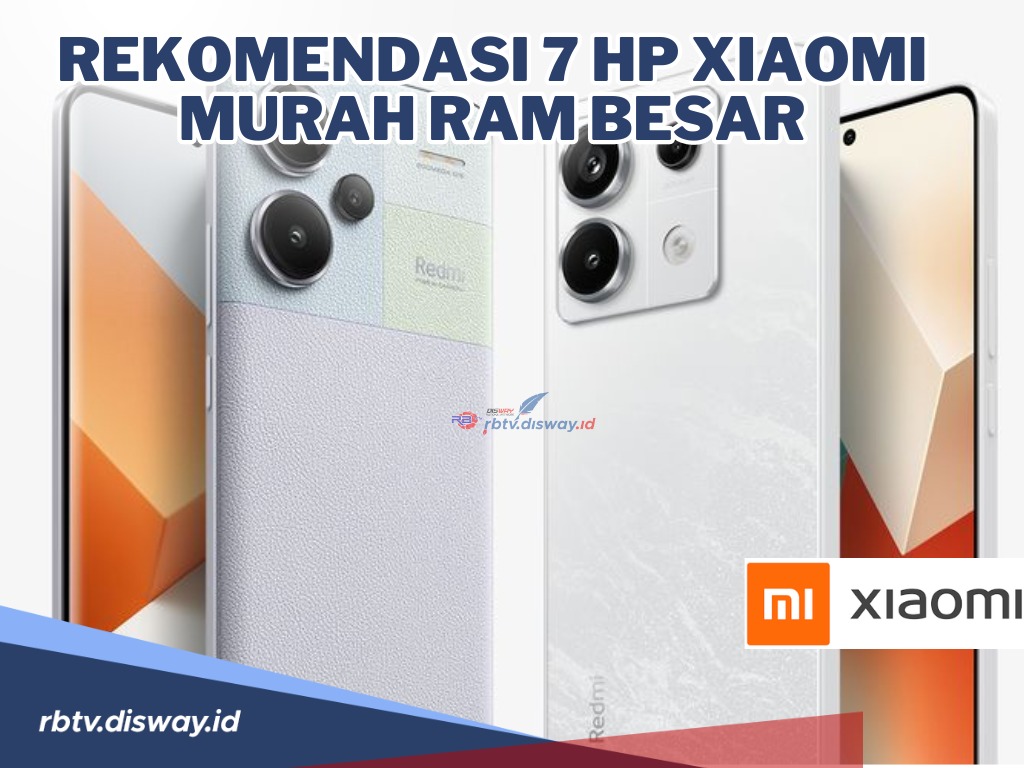 Hp Xiaomi Makin Laris! Ini Rekomendasi 7 Hp Xiaomi Murah Ram Besar dan Kamera Canggih