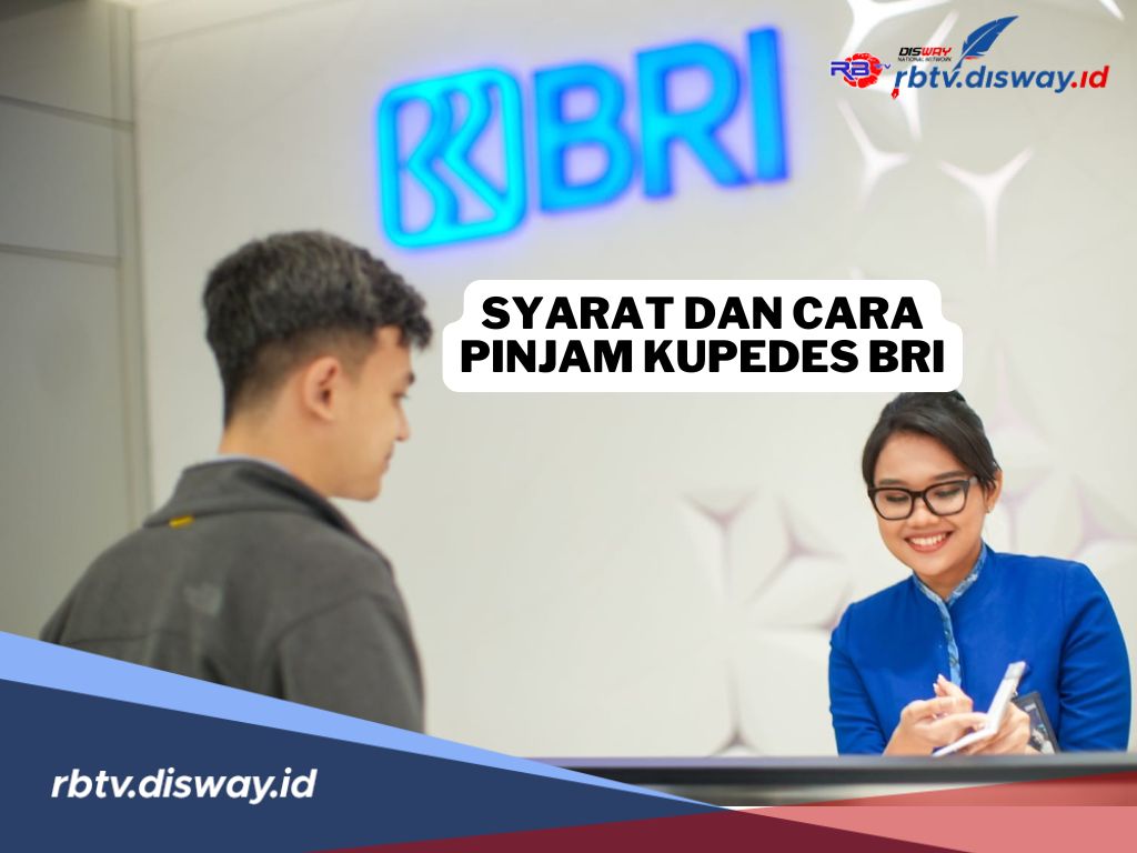 Syarat dan Cara Pinjam Kupedes BRI, Tenor Fleksibel dan Bebas Biaya Provisi